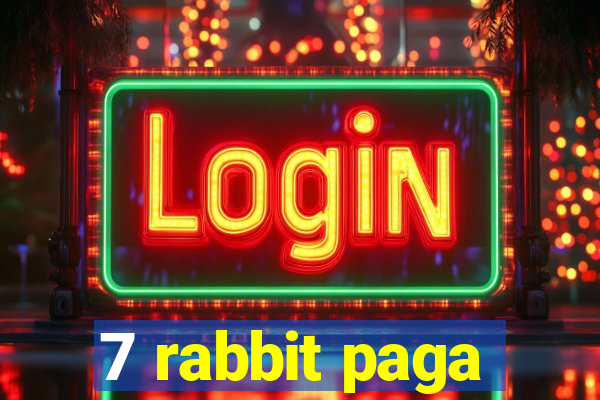 7 rabbit paga